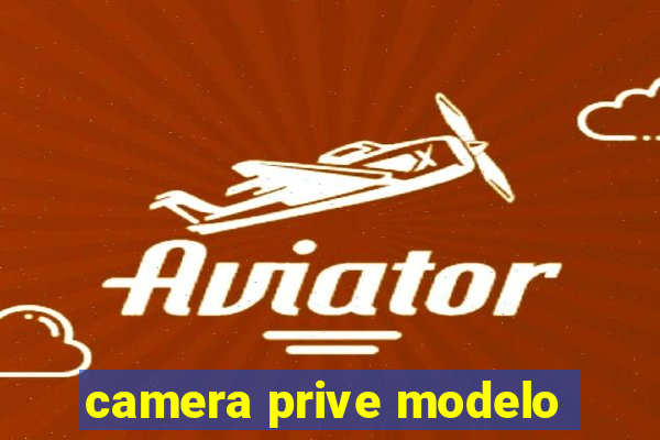 camera prive modelo